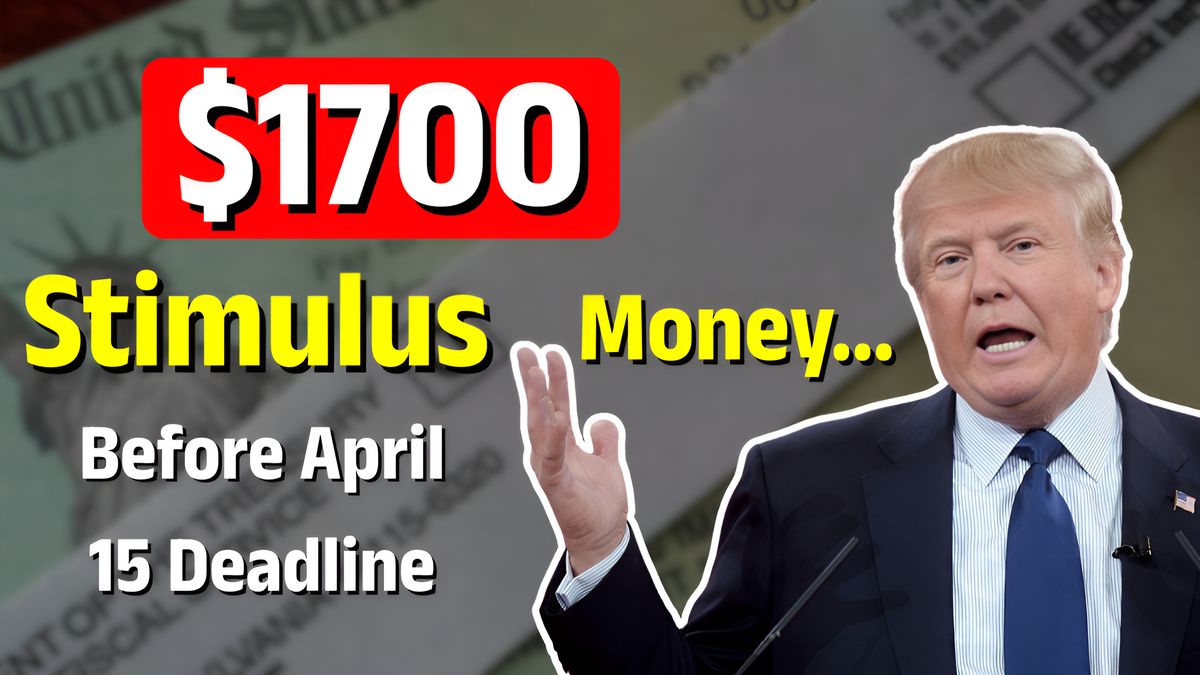 Last Call Claim Up to $1700 in Stimulus Money Before April 15 Deadline