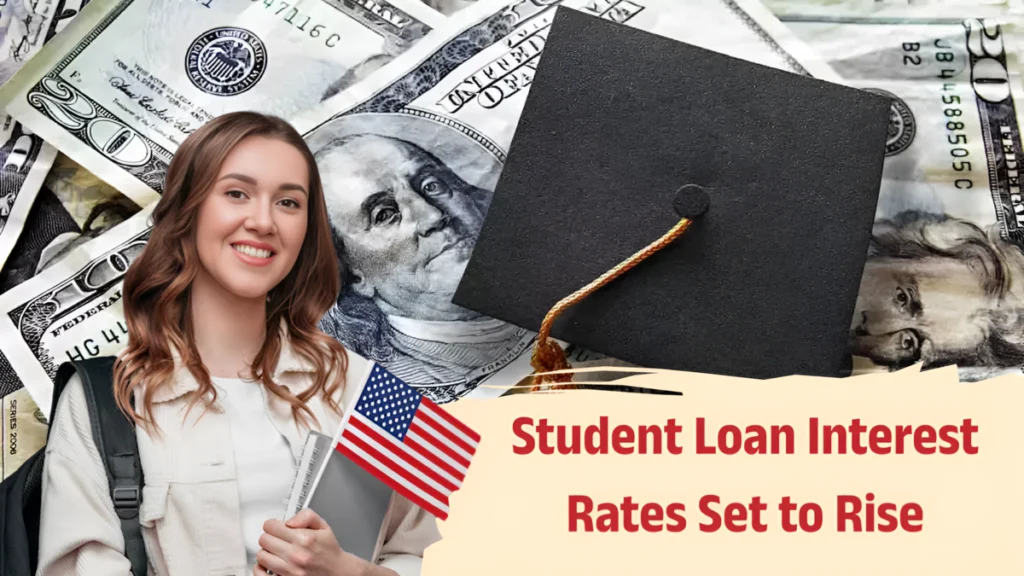 Student Loan Interest Rates Set to Rise