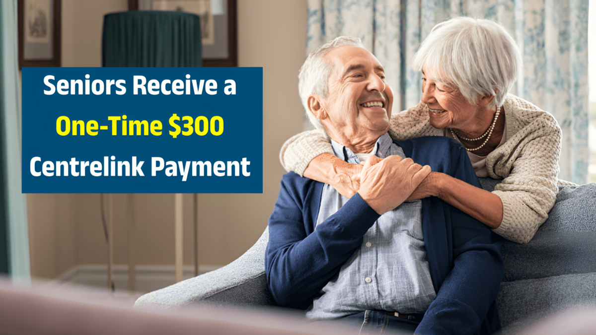 Will Seniors Receive a One-Time $300 Centrelink Payment in August 2025